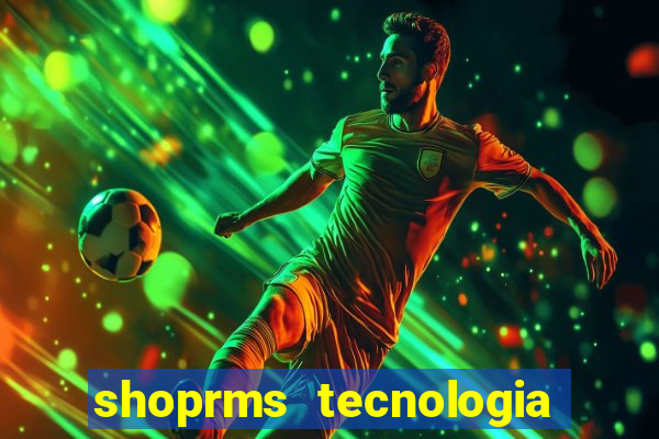 shoprms tecnologia e servicos ltda jogos online